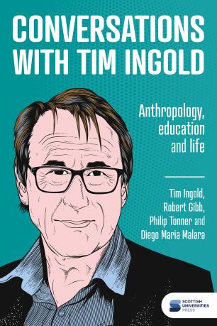 The front cover of Conversations with Tim Ingold: Anthropology, education and life. The cover is a teal colour and features a colour line drawing of Tim Ingold wearing a blue shirt, black jacket and glasses. 