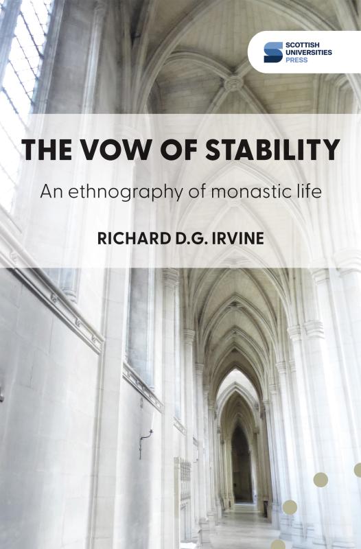 The front cover of The vow of stability: An ethnography of monastic life by Dr Richard D.G. Irvine. The cover has a photograph of the interior of Downside Abbey - a long stone corridor with a high vaulted ceiling